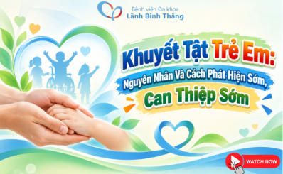 (SKĐS) Khuyết Tật Trẻ Em: Nguyên Nhân Và Cách Phát Hiện Sớm, Can Thiệp Sớm